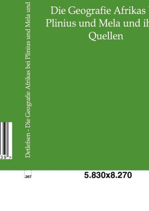 Die Geografie Afrikas bei Plinius und Mela und ihren Quellen