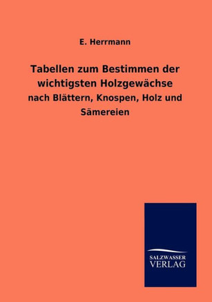 Tabellen zum Bestimmen der wichtigsten Holzgew?hse
