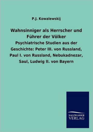 Wahnsinniger als Herrscher und F?rer der V?ker