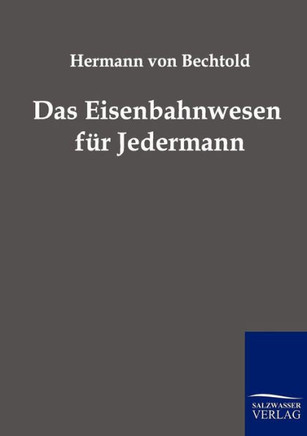 Das Eisenbahnwesen f? Jedermann