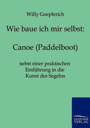 Wie baue ich mir ein Canoe (Paddelboot)
