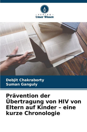 Pr?ention der ?ertragung von HIV von Eltern auf Kinder - eine kurze Chronologie