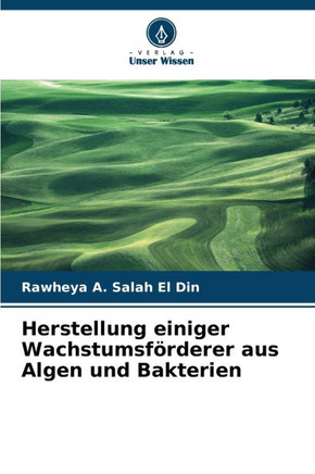 Herstellung einiger Wachstumsf?derer aus Algen und Bakterien