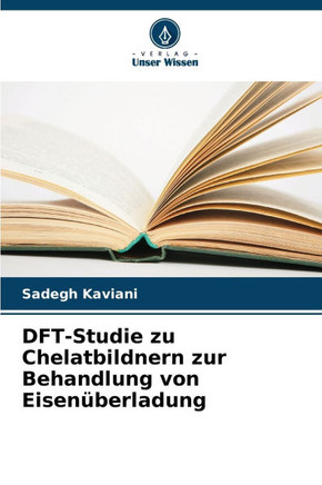 DFT-Studie zu Chelatbildnern zur Behandlung von Eisen?erladung