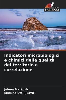 Indicatori microbiologici e chimici della qualit?del territorio e correlazione