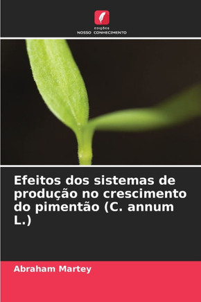 Efeitos dos sistemas de produ?o no crescimento do piment? (C. annum L.)