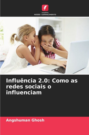 Influ?cia 2.0: Como as redes sociais o influenciam