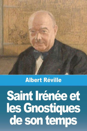 Saint Ir?? et les Gnostiques de son temps