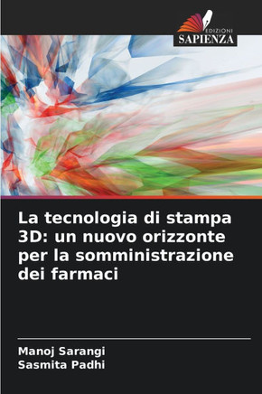 La tecnologia di stampa 3D: un nuovo orizzonte per la somministrazione dei farmaci