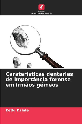 Carater?ticas dent?ias de import?cia forense em irm?s g?eos