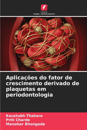 Aplica?es do fator de crescimento derivado de plaquetas em periodontologia