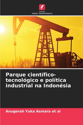 Parque cient?ico-tecnol?ico e pol?ica industrial na Indon?ia