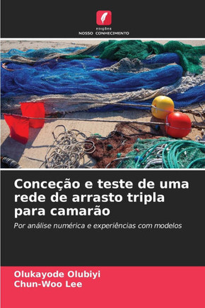 Conce?o e teste de uma rede de arrasto tripla para camar?