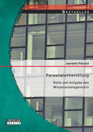 Personalentwicklung: Rolle und Aufgabe des Wissensmanagements