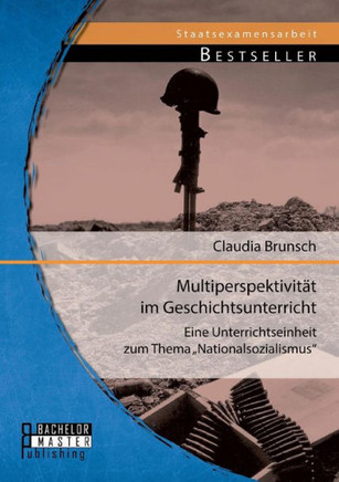Multiperspektivit? im Geschichtsunterricht: Eine Unterrichtseinheit zum Thema ""Nationalsozialismus