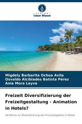 Freizeit Diversifizierung der Freizeitgestaltung - Animation in Hotels?