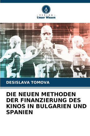 Die Neuen Methoden Der Finanzierung Des Kinos in Bulgarien Und Spanien