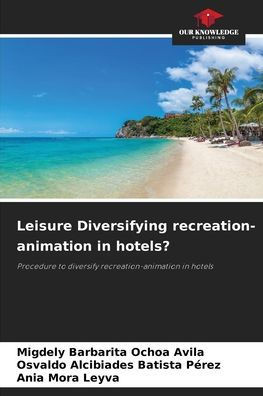 Leisure Diversifying recreation-animation in hotels?