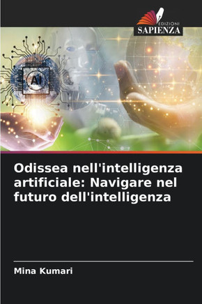 Odissea nell'intelligenza artificiale: Navigare nel futuro dell'intelligenza