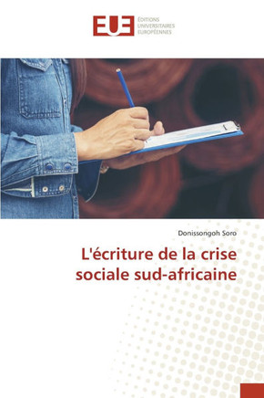 L'?riture de la crise sociale sud-africaine