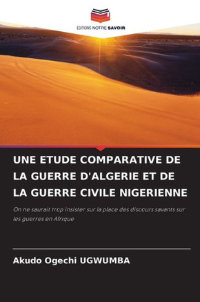 Une ?ude Comparative de la Guerre d'Alg?ie Et de la Guerre Civile Nig?iane