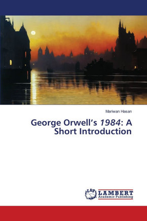 George Orwell's 1984: A Short Introduction