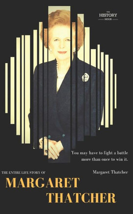 Margaret Thatcher : The Entire Life Story