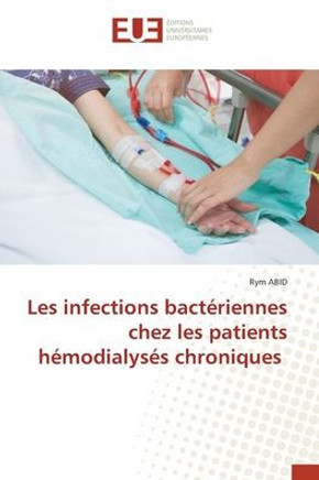 Les infections bact?iennes chez les patients h?odialys? chroniques