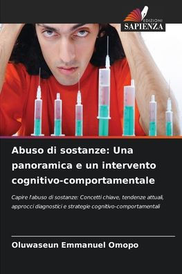 Abuso di sostanze: Una panoramica e un intervento cognitivo-comportamentale