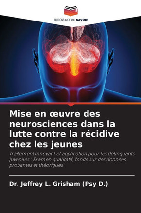 Mise en oeuvre des neurosciences dans la lutte contre la r?idive chez les jeunes