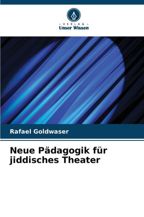 Neue P?agogik f? jiddisches Theater