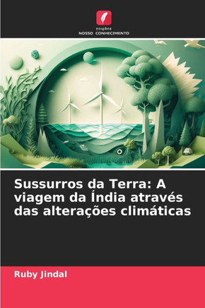 Sussurros da Terra: A viagem da ?dia atrav? das altera?es clim?icas