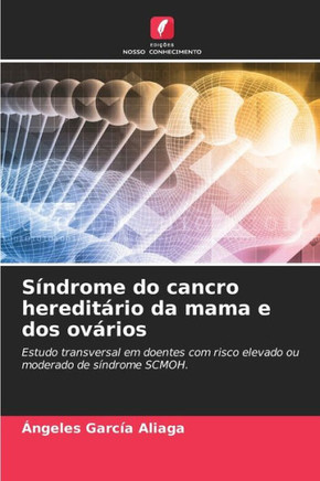 S?drome do cancro heredit?io da mama e dos ov?ios