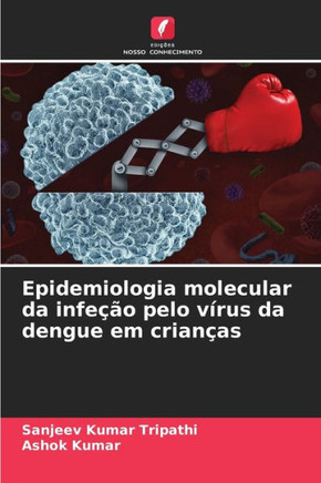 Epidemiologia molecular da infe?o pelo v?us da dengue em crian?s