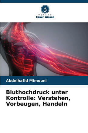Bluthochdruck unter Kontrolle: Verstehen, Vorbeugen, Handeln