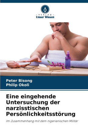 Eine eingehende Untersuchung der narzisstischen Pers?lichkeitsst?ung
