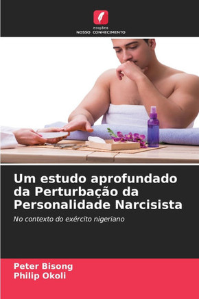 Um estudo aprofundado da Perturba?o da Personalidade Narcisista