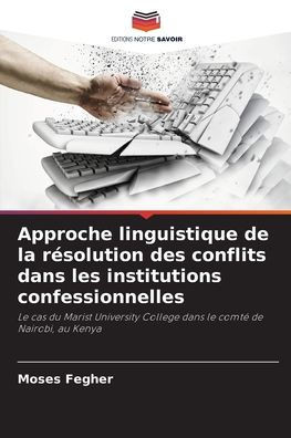 Approche linguistique de la r?olution des conflits dans les institutions confessionnelles