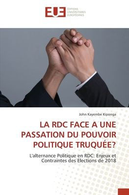 La Rdc Face a Une Passation Du Pouvoir Politique Truqu??