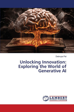 Unlocking Innovation: Exploring the World of Generative AI