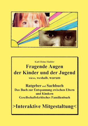 Fragende Augen der Kinder und der Jugend: Wieso, weshalb, warum