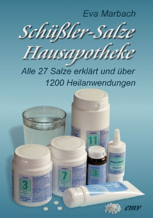 Sch?ler-Salze Hausapotheke: Alle 27 Salze erkl?t und ?er 1200 Heilanwendungen