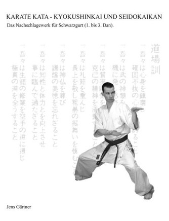 Karate Kata - Kyokushinkai und Seidokaikan: Das Nachschlagewerk f? Schwarzgurt