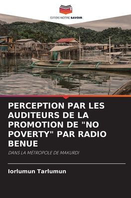 Perception Par Les Auditeurs de la Promotion de ""No Poverty"" Par Radio Benue