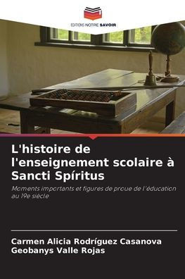 L'histoire de l'enseignement scolaire ?Sancti Sp?itus