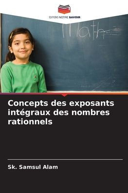 Concepts des exposants int?raux des nombres rationnels