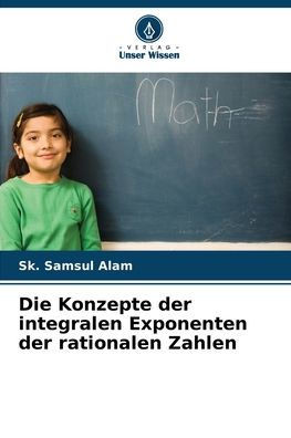 Die Konzepte der integralen Exponenten der rationalen Zahlen