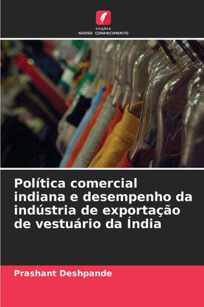 Pol?ica comercial indiana e desempenho da ind?tria de exporta?o de vestu?io da ?dia