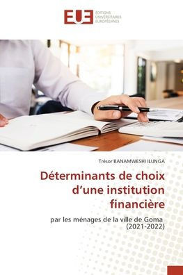 D?erminants de choix d'une institution financi?e