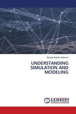Understanding Simulation and Modeling